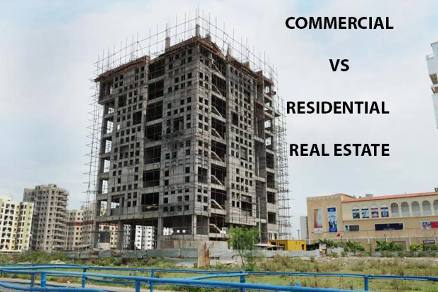 commercial real estate development vs residential real estate development