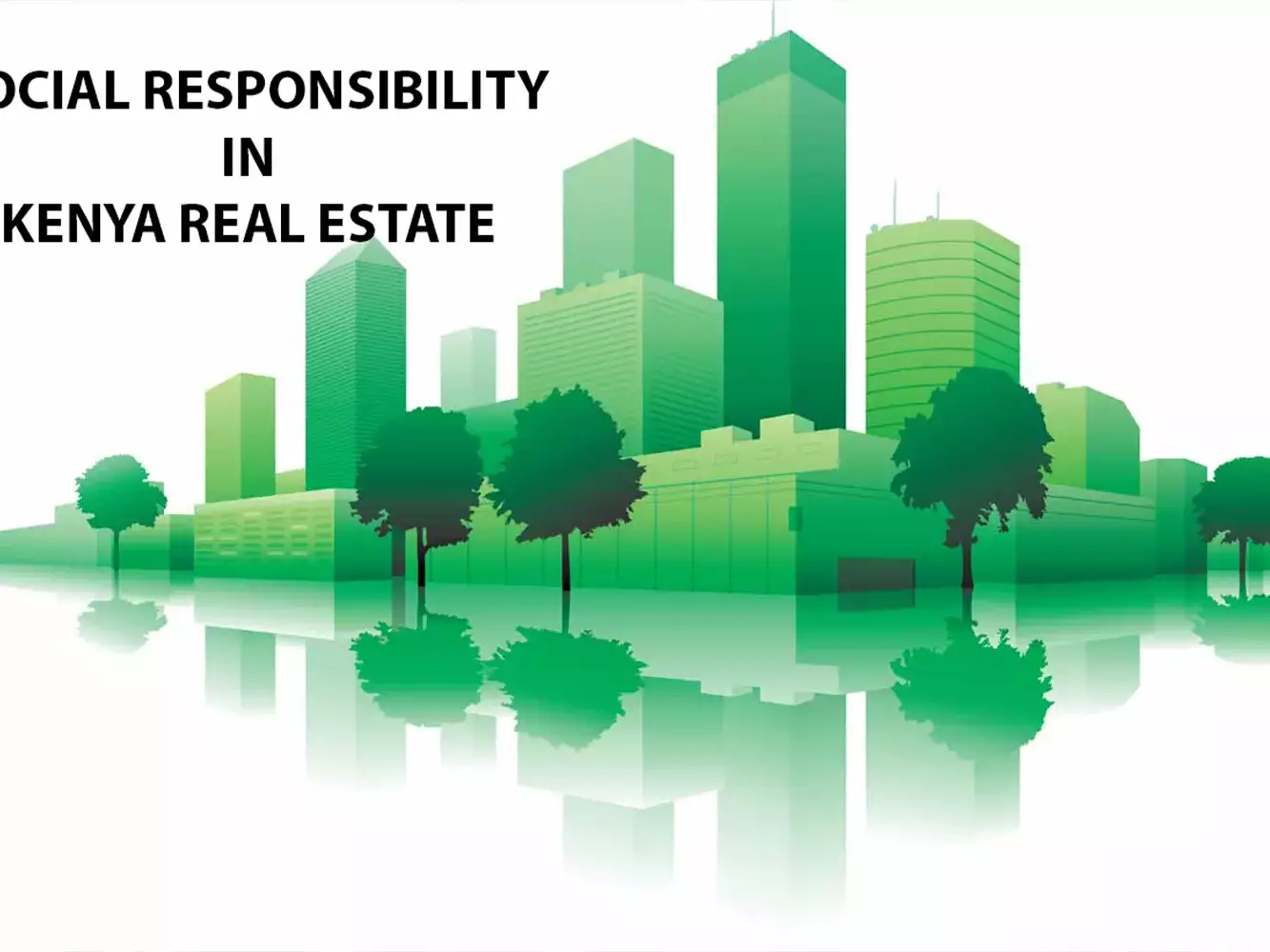 insight into social responsibility for kenya real estate investments uai