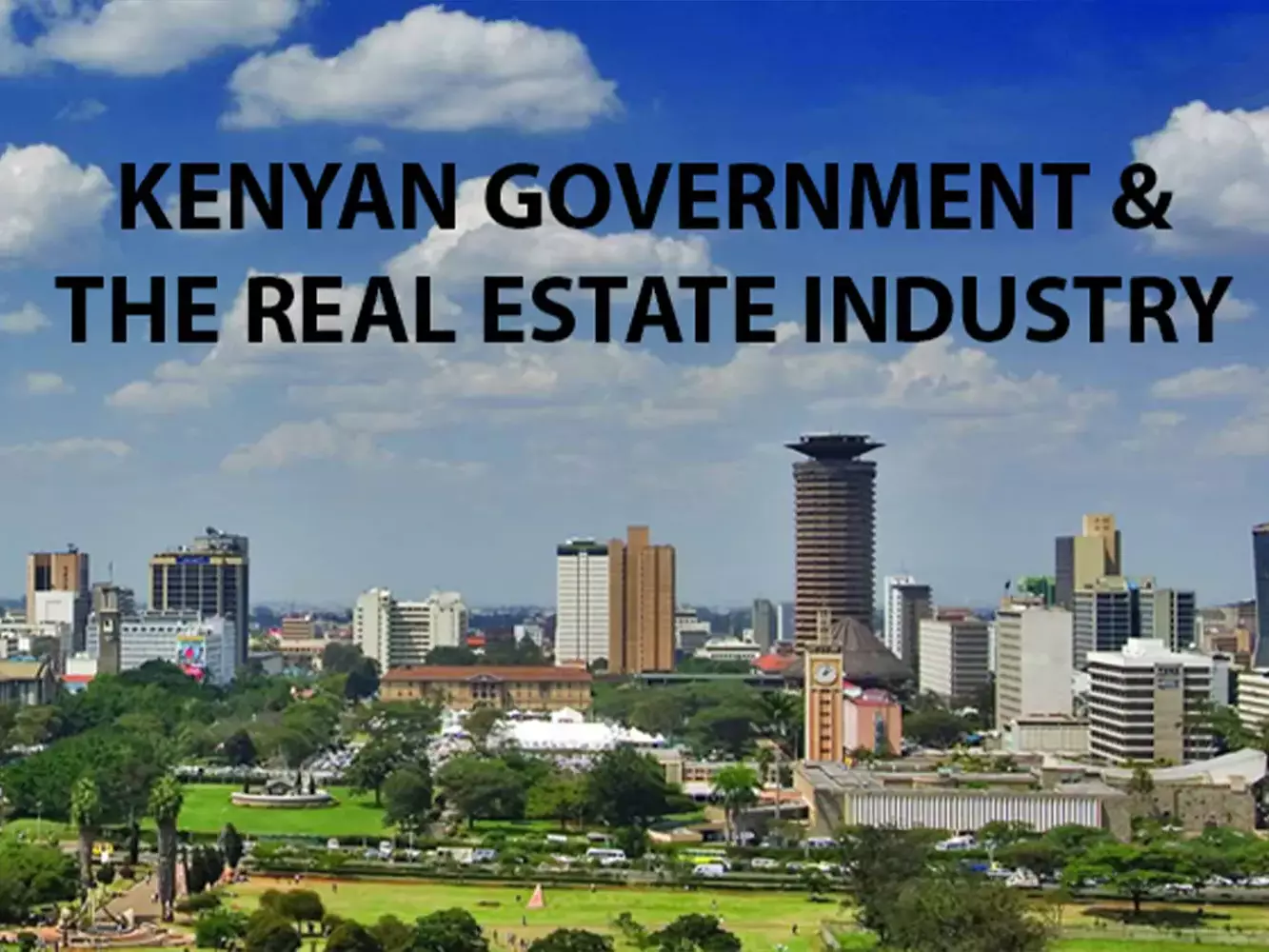 the recent inputs by the kenyan government for the real estate investment sector today uai