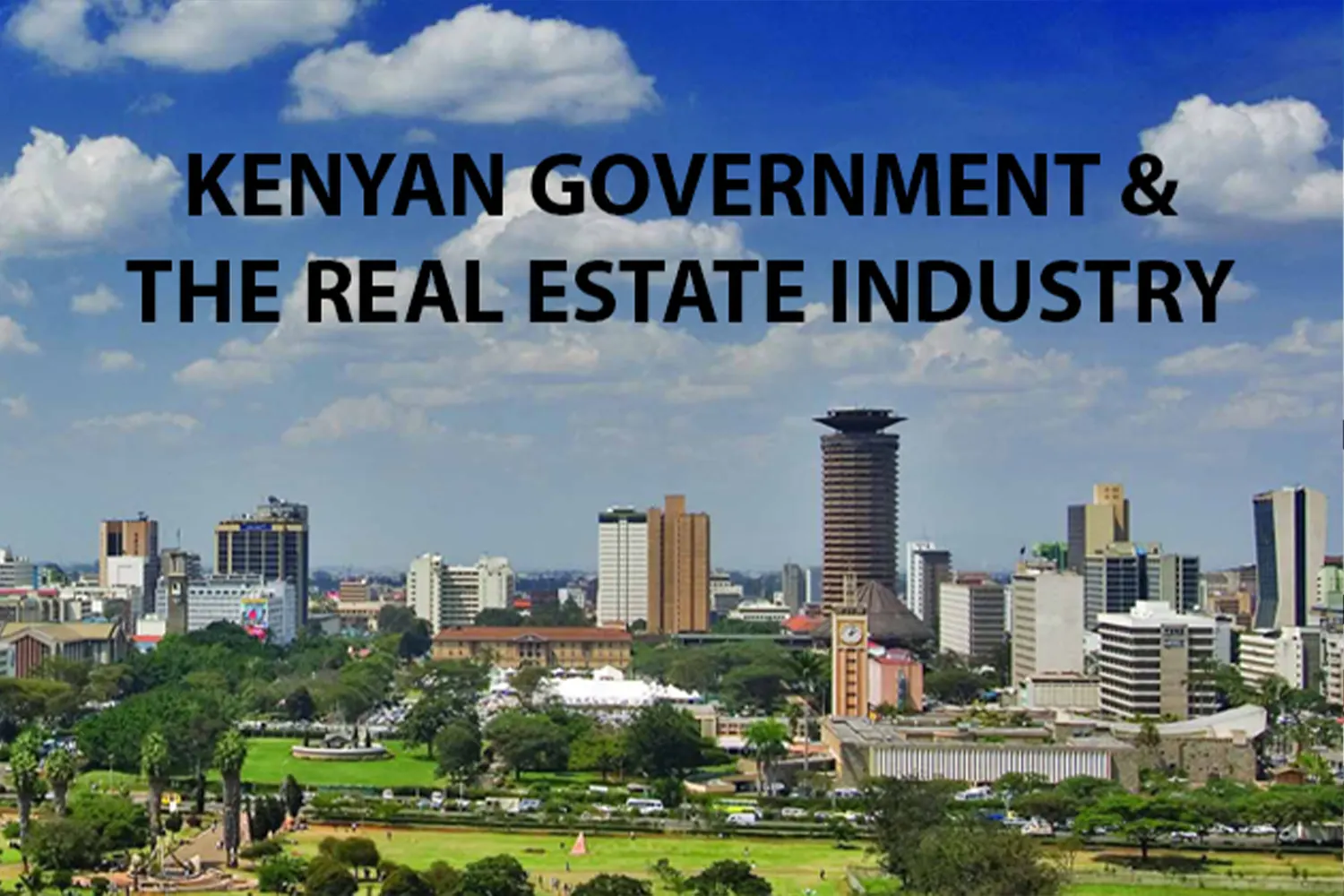 the recent inputs by the kenyan government for the real estate investment sector today