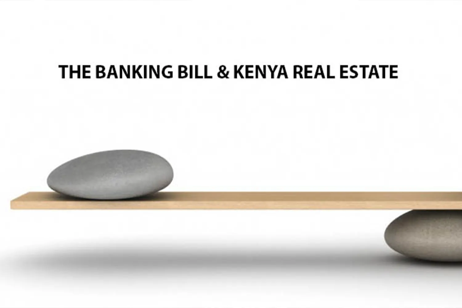 what the banking amendment bill means for property investors in kenya